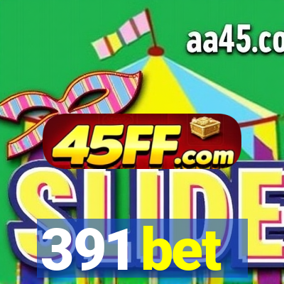 391 bet